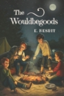 Image for The Wouldbegoods : Original Classics and Annotated