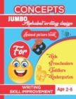 Image for Concepts jumbo alphabet writing design animal picture book for kids, preschoolers, toddlers, kindergarten. : Jumbo alphabet design animal picture coloring books for preschoolers, kids, kindergarten, t