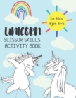 Image for Unicorn Scissor Skills Activity Book for Kids Ages 3-5