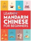 Image for Learn Mandarin Chinese for Beginners : First Words for Everyone (Learn Chinese Mandarin for Kids, Learn Chinese Mandarin for Adults, Learn to Speak Chinese Mandarin, Kids Book in Mandarin)