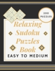 Image for Relaxing Sudoku Puzzles Book : Sudoku Easy To Medium Big Squares, 200 Puzzles To Solve With Solutions, One Puzzle Per Page Large Print
