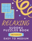 Image for Relaxing Sudoku Puzzles Book : Sudoku Easy To Medium Big Squares, 100 Puzzles To Solve With Solutions, One Puzzle Per Page Large Print