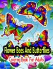 Image for Flower Bees And Butterflies Coloring Book For Adults
