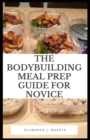 Image for The Body Building Meal Prep Guide For Novice