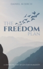 Image for The Freedom Plan : a symbiotic way of life for humanity