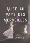 Image for Alice au Pays des Merveilles : illustre