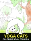 Image for Yoga Cats Coloring Book For Kids : Kittens Colouring Book for kids, Cats Doing Yoga Poses For Colouring, Grate Gift for Cat Lovers