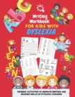Image for Writing Workbook for Kids with Dyslexia - diferent activities to improve writing and reading skills of dyslexic children