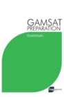 Image for GAMSAT Preparation Essentials : Efficient Methods, Detailed Techniques, and Proven Strategies for GAMSAT Preparation