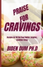 Image for Praise for Cravings : Recipes for All the Food lighter, brighter, healthier living