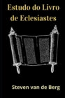 Image for Estudo do Livro de Eclesiastes : O Livro do Pregador