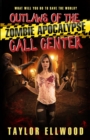 Image for Outlaws of the Zombie Apocalypse Call Center : What will you do to save the world?