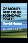 Image for Of Money, and Other Economic Essays Illustrated