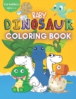 Image for Baby Dinosaur Coloring Book for Toddlers Ages 1-3