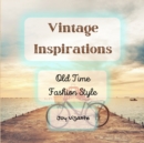 Image for The Old Time Fashion Style - Inspiration - Vintage Design - Hairstyle and Costumes