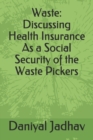 Image for Waste : Discussing Health Insurance As a Social Security of the Waste Pickers