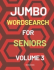 Image for Jumbo Wordsearch for Seniors Volume 3 : 200 Stimulating Puzzles in Large Print