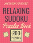 Image for Relaxing Sudoku Puzzles Book : Sudoku Medium To Hard Big Squares, 200 Puzzles To Solve With Solutions, One Puzzle Per Page Large Print