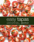 Image for Easy Tapas Cookbook : A Collection of Spanish Tapas Recipes for Real Latin Appetizers
