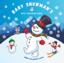 Image for Baby Snowman&#39;s Big Adventure : Story about Snowman with Colouring Pages