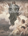 Image for Bulfinch&#39;s Mythology : Original Classics and Annotated