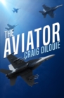 Image for The Aviator : A Novel of the Sino-American War