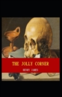 Image for The Jolly Corner : Henry James (Short Stories, Classics, Literature) [Annotated]