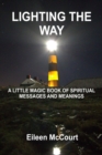 Image for Lighting the Way : A Little Magic Book of Spiritual Messages and Meanings