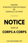 Image for Notice sur le Corps a Corps Centre d&#39;Instruction Physique de Joinville-Le-Pont 1er Decembre 1917