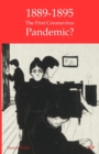 Image for 1889-95 : The First Coronavirus Pandemic?