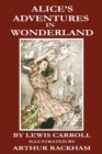 Image for Alice&#39;s Adventures in Wonderland : with the Original Illustrations by Arthur Rackham