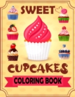 Image for Sweet Cupcakes Coloring Book : Coloring book of dessert for kids toddlers children ages 4-8 5-9