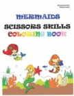 Image for Mermaids Scissors Skills Coloring Book