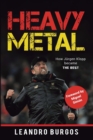 Image for Heavy Metal : How Jurgen Klopp became The Best
