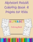 Image for Alphabet Rabbit Coloring Book &amp; Pages for Kids : Fantastic Easter Animals Coloring Activity Book for Kids Ages 4-8. Page size 8.5 x 11 inches. 98