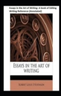 Image for Essays in the Art of Writing : A book of Editing Writing Reference (Annotated)