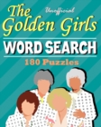 Image for Unofficial The Golden Girls Word Search 180 Puzzles : One For Every TV Episode