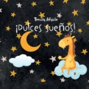 Image for !Dulces Suenos! : Ilustrado, Primeras palabras, Historias para dormir