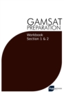 Image for GAMSAT Preparation Workbook Sections 1 &amp; 2 : GAMSAT Style Questions And Step-By-Step Solutions for Section 1 &amp; 2