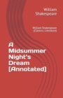 Image for A Midsummer Night&#39;s Dream [Annotated] : William Shakespeare (Classics, Literature)