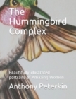 Image for The Hummingbird Complex : Beautifully illustrated portraits of Amazing Women