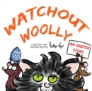 Image for Watchout Woolly : A humorous rhyming Easter story featuring Wild Woolly