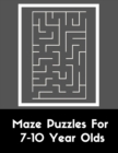 Image for Maze Puzzles For 7-10 Year Olds