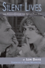 Image for Silent Lives : 100 Biographies of the Silent Film Era