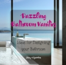 Image for Its Bathroom Time - Dazzling Bathroom Vanities - Ideas for Planning and Designing your Bathroom