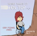 Image for Henry Makes it on Top