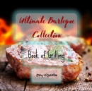 Image for The Ultimate Barbeque Collection - Book of Grilling - Fire and Smoke - Hot Coals