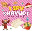 Image for I Spy Shavuot Book for Kids : A Fun Guessing Game Book for Little Kids Ages 2-5 and all ages - A Great Shavuos Shavuot gift for Kids and Toddlers