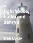 Image for o lighthouse, haiku and senryu