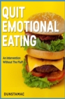 Image for Quit Emotional Eating : An Intervention Without The Fluff